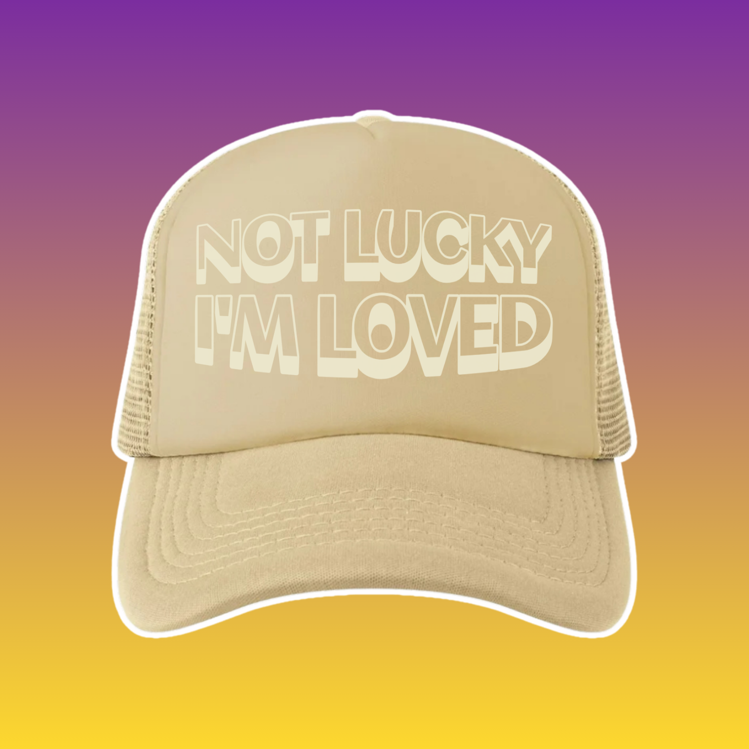 "NOT LUCKY I’M LOVED" Khaki Trucker Cap