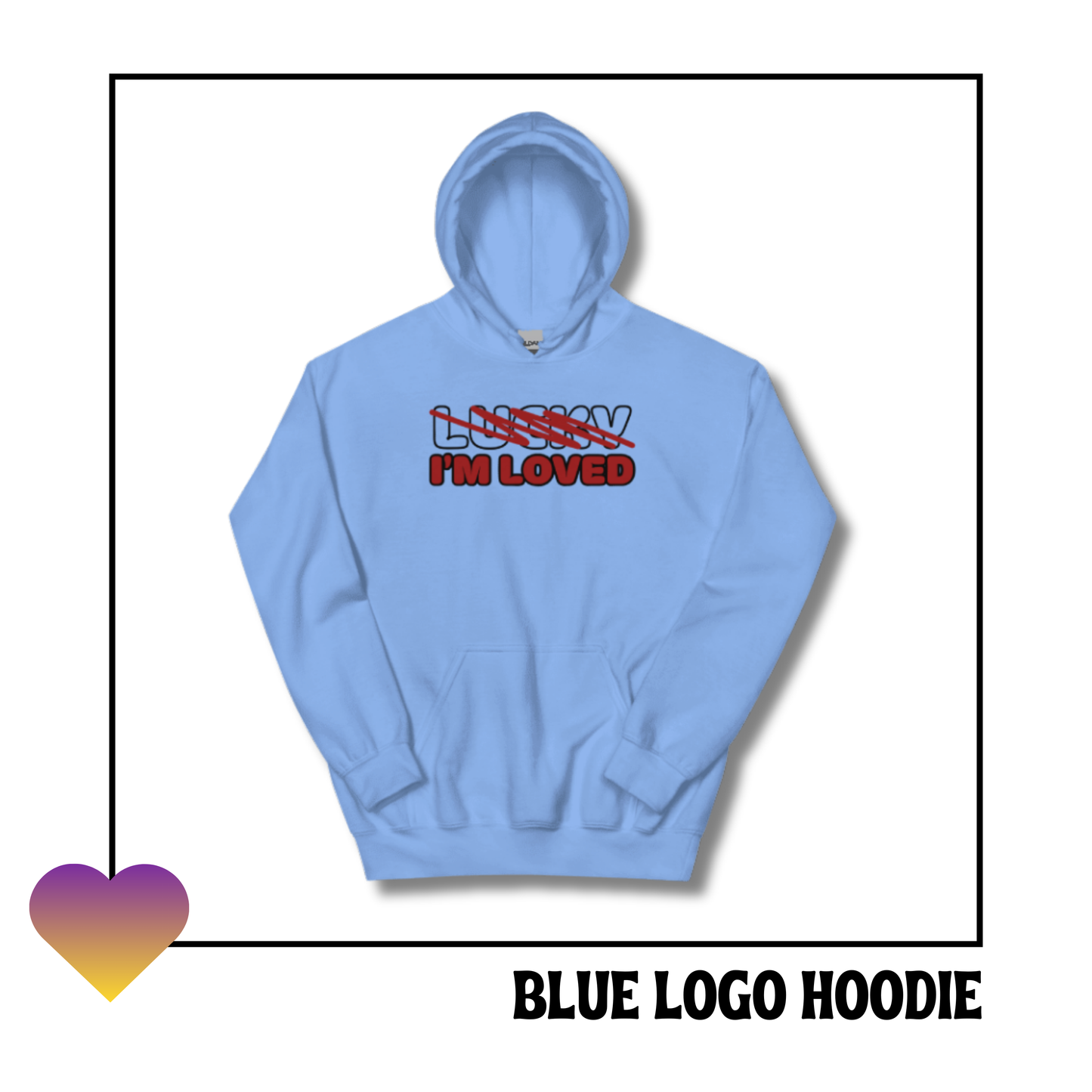"NOT LUCKY I'M LOVED” Logo Hoodie | BLUE