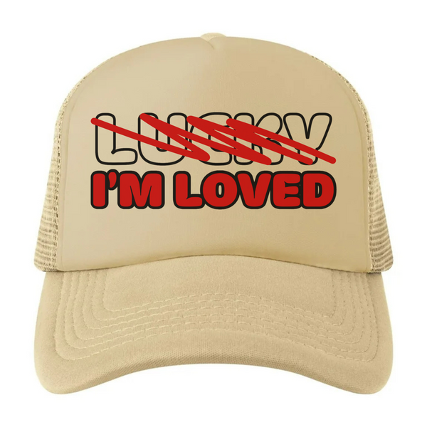"NOT LUCKY I’M LOVED" Signature Trucker Cap